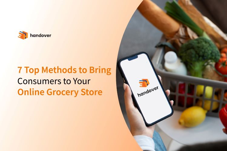 7 Effective Methods to Bring Consumers to Your Online Grocery Store