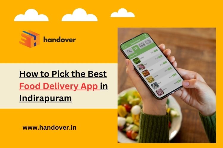 How to Pick the Best Food Delivery App in Indirapuram