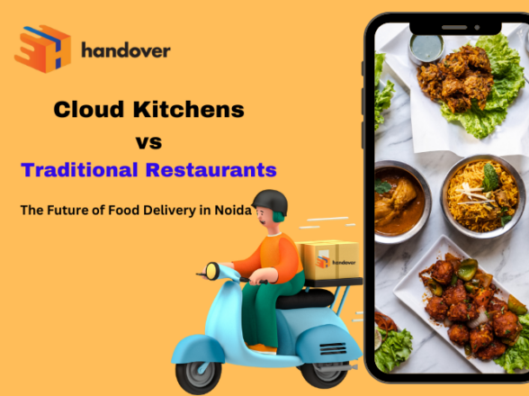 Cloud Kitchens vs Traditional Restaurants: The Future of Food Delivery in Noida