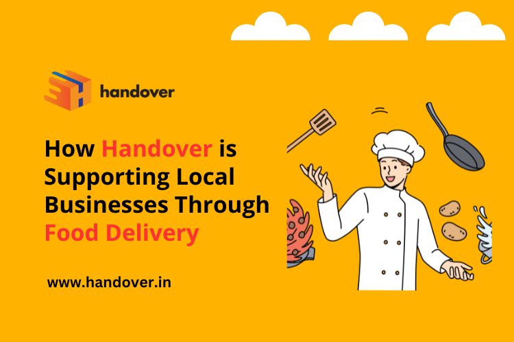 How Handover is Supporting Local Businesses Through Food Delivery