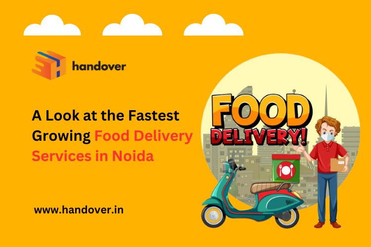 A Look at the Fastest Growing Food Delivery Services in Noida