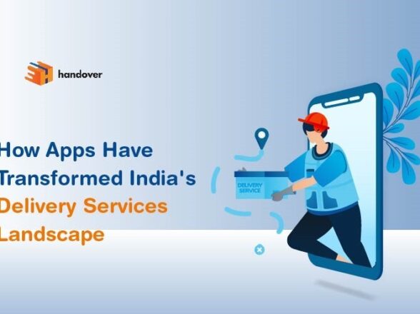 How Apps Have Transformed India’s Delivery Services Landscape