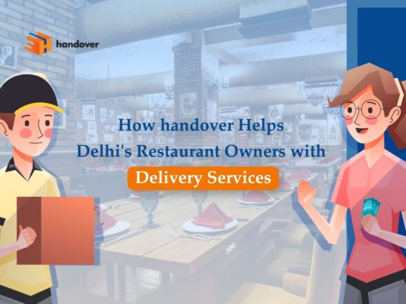 How handover Helps Delhi’s Restaurant Owners with Delivery Services